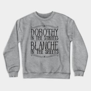 DOROTHY In The STREETS BLANCHE In The Sheets Crewneck Sweatshirt